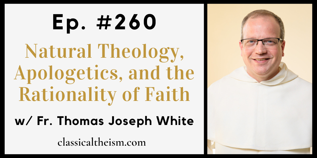 Ep. #260 - Natural Theology, Apologetics, and the Rationality of Faith ...